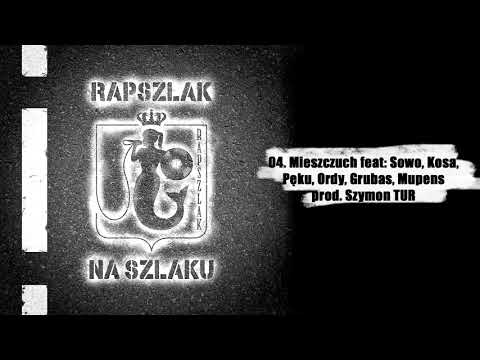Rapszlak - Mieszczuch feat: Sowo, Kosa, Pęku, Ordy, Grubas, Mupens prod. Szymon TUR
