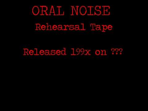 Oral Noise - Rehearsal Tape