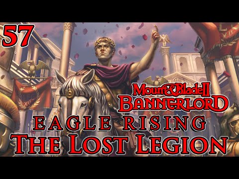Mount & Blade II: Bannerlord | Eagle Rising | The Lost Legion | Part 57