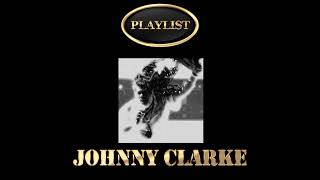 Johnny Clarke Playlist