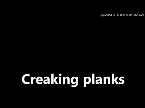 Creaking planks