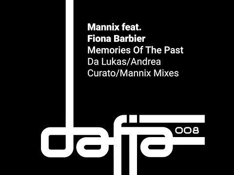 Mannix feat Fiona Barbier - Memories Of The Past (Mannix Extended Vocal Mix) [Dafia Records]