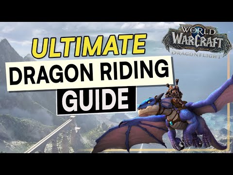ULTIMATE Dragon Riding Guide! Complete Tips & Tricks.. Master Your Dragon | WoW: Dragonflight