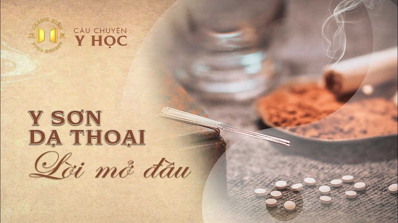 [Câu Chuyện Y Học] Y Sơn Dạ Thoại: Lời Nói Đầu