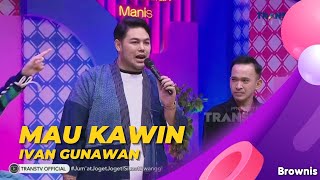 Download lagu MAU KAWIN - IVAN GUNAWAN | BROWNIS mp3 Download lagu MAU KAWIN - IVAN GUNAWAN | BROWNIS mp3