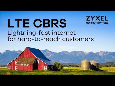 LTE CBRS routers for hard-to-reach customers | Zyxel