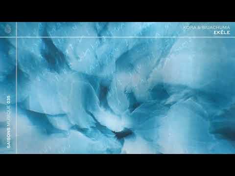 Kora & Wuachuma - Ekēle [Saisons Musique]