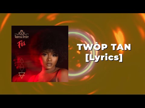 Twòp Tan pa Vanessa Désiré