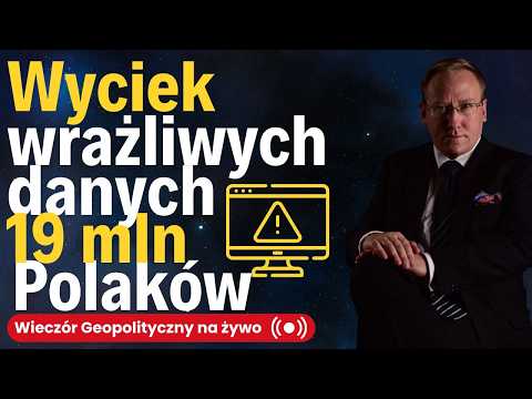 NA ŻYWO: Wyciek wrażliwych danych 19 mln Polaków