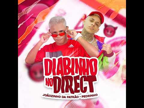 Mc Pedrinho joãozinho da Patrão Diabinho no Direct