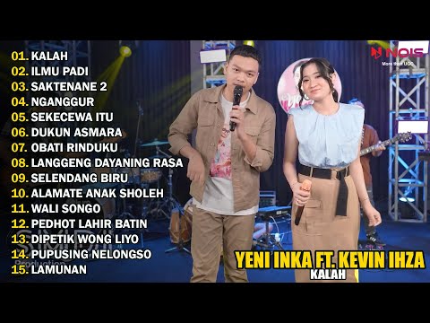 YENI INKA FT. KEVIN IHZA "KALAH" | FULL ALBUM TERBARU 2024