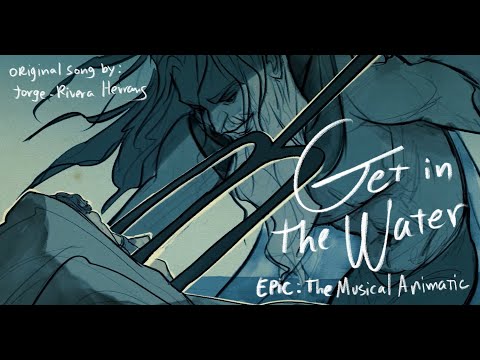 GET IN THE WATER | Epic: The Musical Animatic | [FULL]