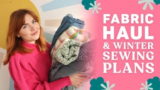 FABRIC HAUL & WINTER SEWING PLANS