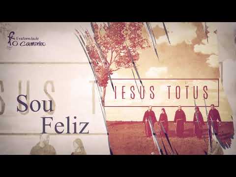 Iesus Totus | SOU FELIZ