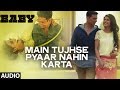 Main Tujhse Pyaar Nahin Karta - Baby