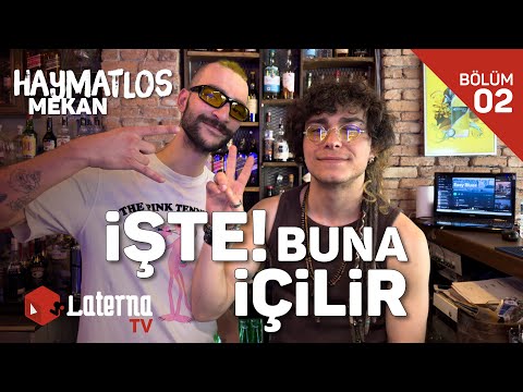 İşte! Buna İçilir / Haymatlos Mekan - B02