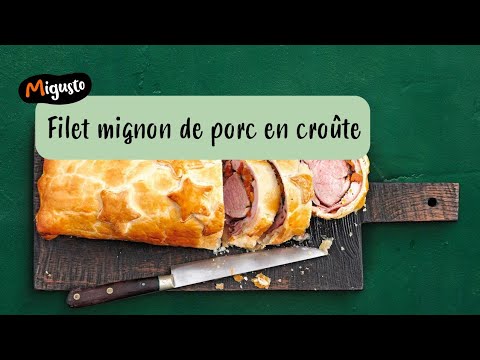 Filet mignon de porc en croûte – Recette Migusto