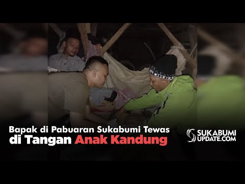 Video: Bapak di Pabuaran Sukabumi Tewas di Tangan Anak Kandung