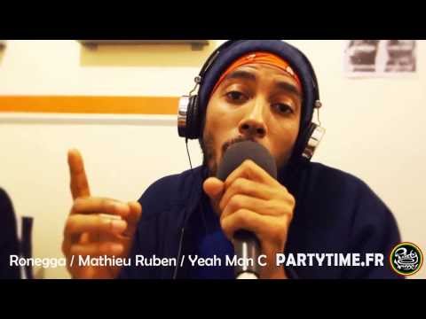 MATHIEU RUBEN & RONEGGA & YEAH MAN C - Freestyle at PartyTime Radio Show - 2013