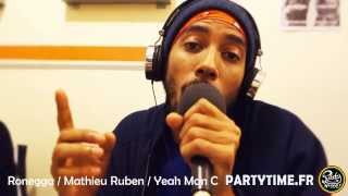 MATHIEU RUBEN & RONEGGA & YEAH MAN C - Freestyle at PartyTime Radio Show - 2013