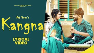 Kangna ( कंगना ) ( Lyrical Video ) : Raj