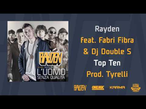 RAYDEN feat. FABRI FIBRA e DJ DOUBLE S - "Top ten" - 10 - L'uomo senza qualità.