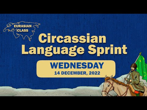 Circassian Language Sprint (EA): Wednesday, December 14, 2022