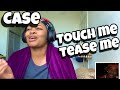 CASE TOUCH ME TEASE ME FT FOXY BROWN MARY J BLIGE REACTION