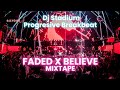 FADED X BELIEVE MIXTAPE REMIX BREAKBEAT FULLBASS Dj Stadium Clubbing Tiktok Viral Fyp