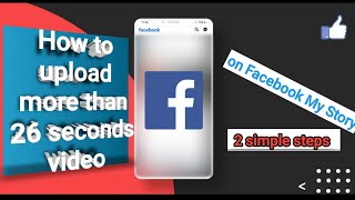 How to upload longer videos on Facebook My Story or My day. Easy steps