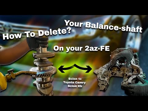 How to Delete Your Balance shaft on a 2AZ-FE (Scion tc, xb, Toyota camry) + Update!!