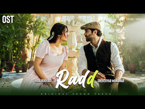 RADD - OST | Music Video | Asim Azhar | Hiba Bukhari | Shehreyar Munawar | Pakistani Drama OST