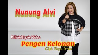 Download lagu NUNUNG ALVI PENGEN KELONAN Lyric Video mp3 Download lagu NUNUNG ALVI PENGEN KELONAN Lyric Video mp3