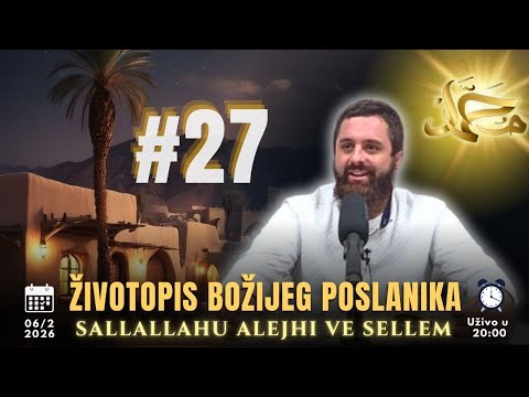 Životopis Božijeg Poslanika, sallallahu alejhi ve sellem. #27 Prof. Kenan Juzbašić