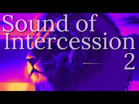 Sound of intercession 2 | Worship Meditation