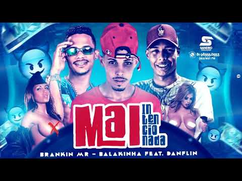 MC BRANKIN MR MC BALAKINHA FEAT DANFIN MAL INTENNCIONADA