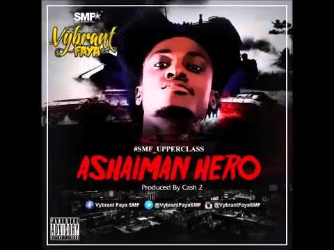 Vybrant Faya - Ashaiman Hero (Prod by Cash 2)