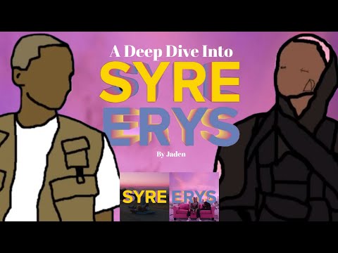 A Deep Dive Into the Full Story of SYRE and ERYS by Jaden