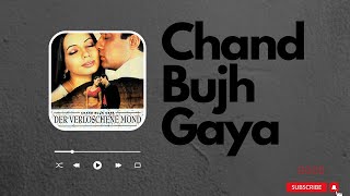 Chand Bujh Gaya