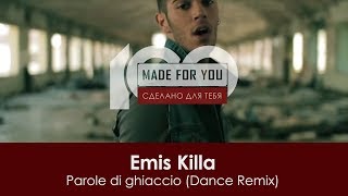 Emis Killa - Parole di ghiaccio (Dance Remix) [100% Made For You]