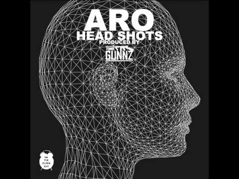 ARO - HEAD SHOTS (PRODUCED BY TOMMY GUNNZ)