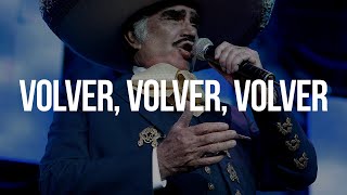 Vicente Fernández - Volver, Volver (Letra/Lyrics)