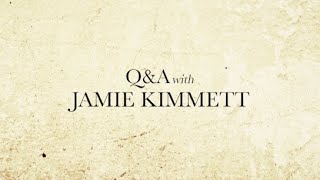 Jamie Kimmett - Q&A