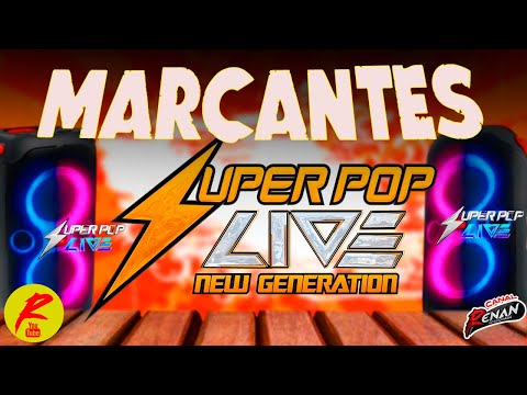 🦅SUPER POP LIVE MARCANTES  VOLUME 02 NEW GENERATION 🦅