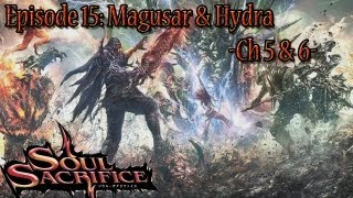 Soul Sacrifice Playthrough Ep 15: The Chalice Appears -Hydra Boss-