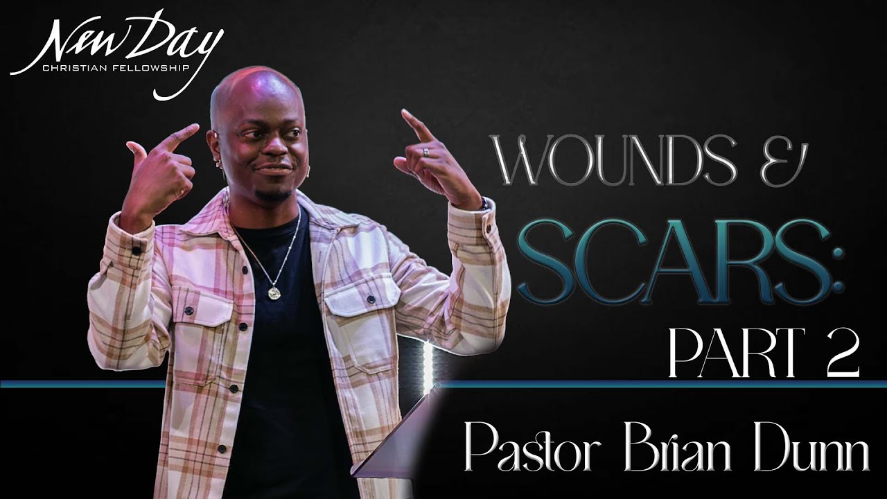 Wounds Scars Part 2 New Day Christian Fellowship wounds-scars-part-2-new-day-christian-fellowship