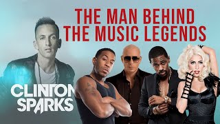 The Man Behind The Music Legends (With Clinton Sparks)