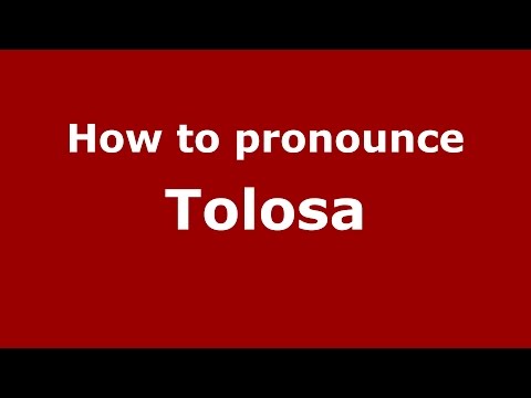 How to pronounce Tolosa