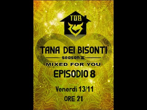 Tana Dei Bisonti - S 02 EP 8  _ Mixed FOR YOU
