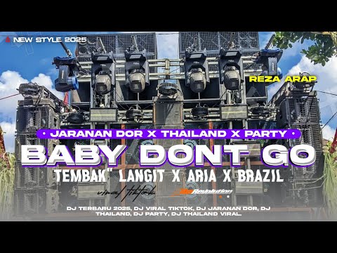 DJ BABY DON'T GO MELODY TEMBAK" LANGIT REZA ARAP X ARIA • JARANAN DOR X THAILAND | ALFIN REVOLUTION